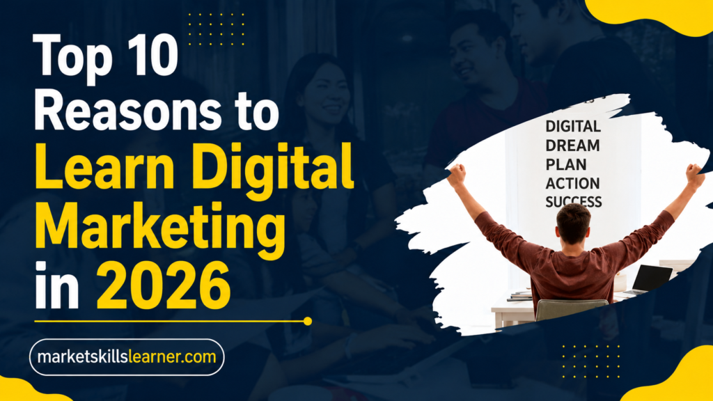 Top 10 Reasons to Learn Digital Marketing in 2026 – Career Guide